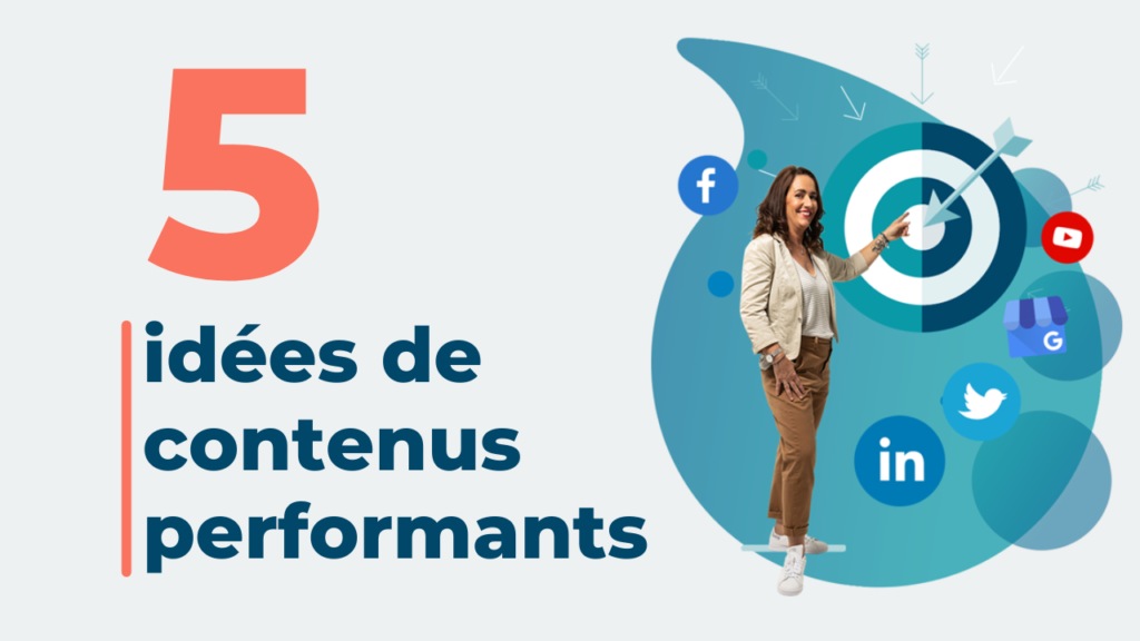 5 idées de contenus performants